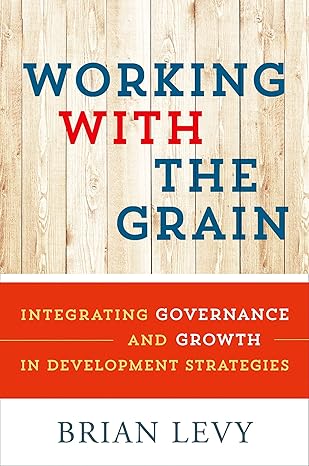 Working with the Grain: Integrating Governance and Growth in Development Strategies - Orginal Pdf